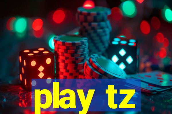 play tz